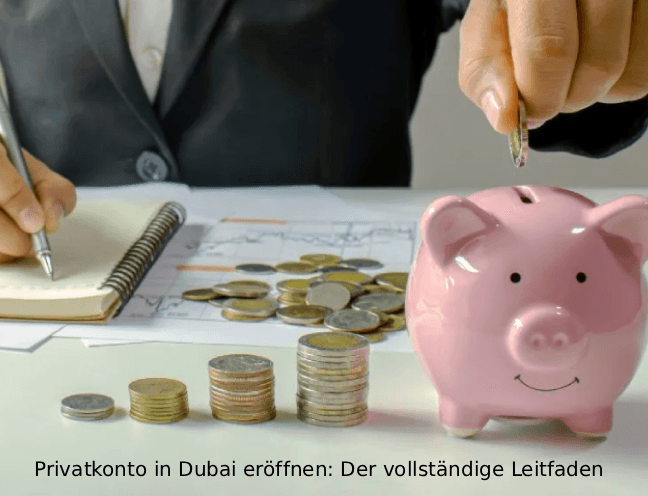 Privatkonto in Dubai eröffnen Der vollständige Leitfaden
