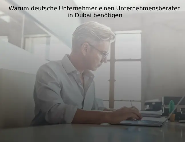 Unternehmensberater Dubai Firmengründung Wirklich nötig?