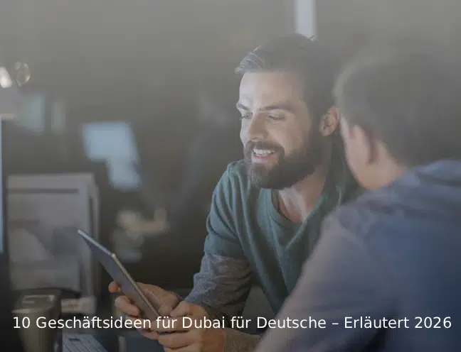 10 Geschäftsideen für Dubai für Deutsche – Erläutert 2026