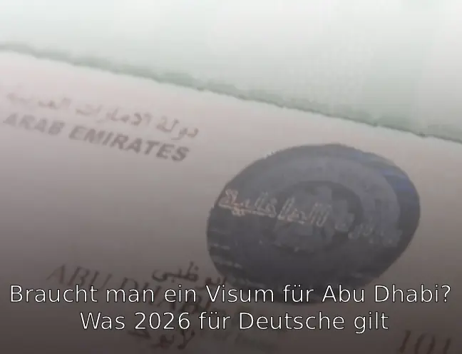 Braucht man ein Visum für Abu Dhabi Was 2026 für Deutsche gilt