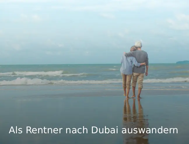 Als Rentner nach Dubai auswandern Guide & Kosten 2026